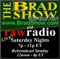 The BRAD SHOW via Raw Radio!